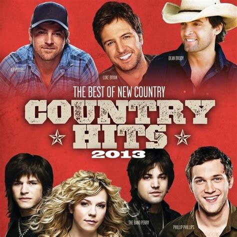 Various Artists The Best Of New Country Country Hits 2013 Lyrics And