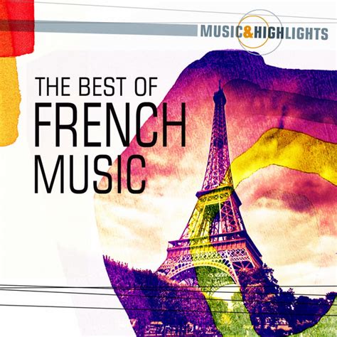music and highlights the best of french music compilation by various artists spotify