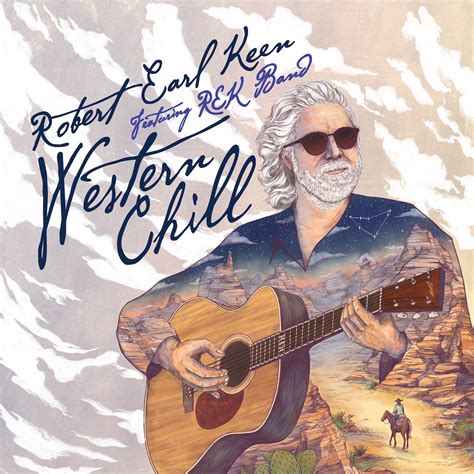 Album Review Robert Earl Keen Follows A Laidback Trail On ‘western Chill’ No Depression