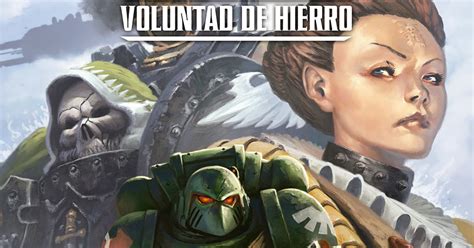 Cómic Reseña De Warhammer 40000 Voluntad De Hierro De George Mann