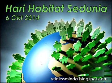 Vicente clavel andres, seorang penulis, memilih tanggal pada tahun 1995, unesco memutuskan hari buku sedunia dan hari hak cipta sedunia dirayakan pada tanggal 23 april, sebab tanggal. Sambutan Hari Habitat Sedunia -World Habitat Day - Relaks ...