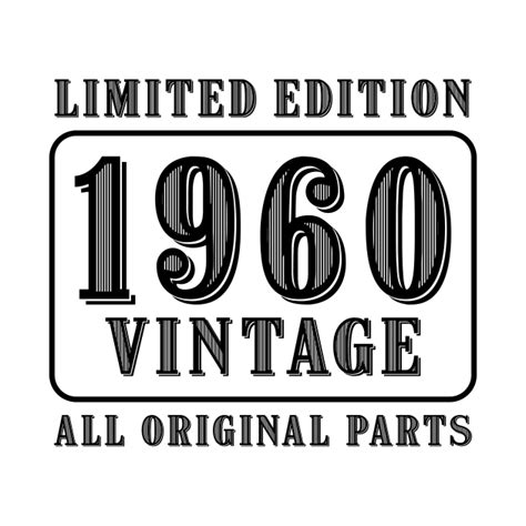 All Original Parts Vintage 1960 Limited Edition Birthday 1960 T