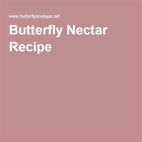 Butterfly Farming Articles Nigels Butterfly Nectar Recipe Nectar