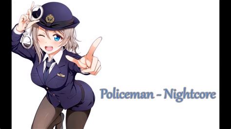 Policeman Nightcore Youtube