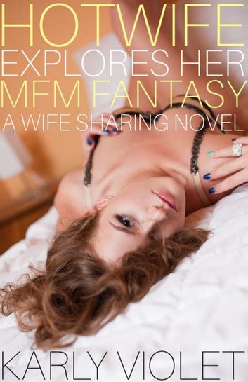 Hotwife Explores Her MFM Fantasy EBook By Karly Violet Rakuten Kobo United States