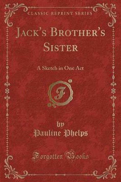 jack s brother s sister pauline phelps 9781331079620 boeken