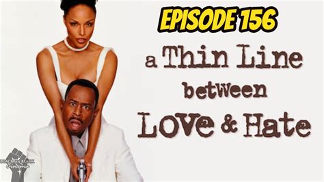 A Thin Line Between Love And Hate Review Episode 156 Black On