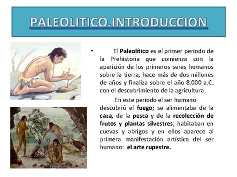 La Prehistoria El Paleolitico El Neolitico Y La