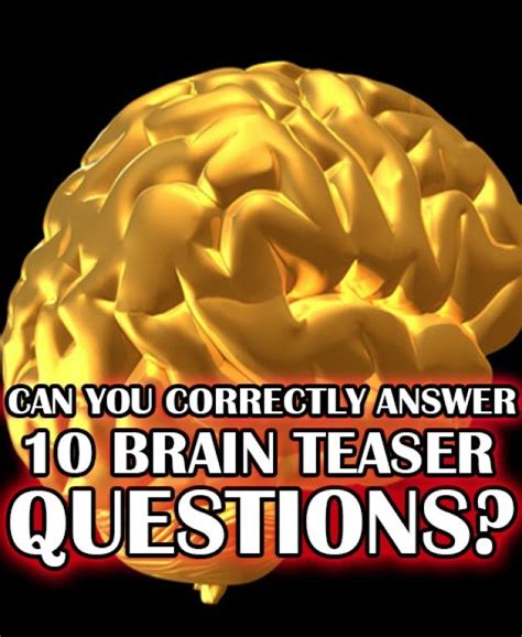 I Got Brain Teaser Lover Can You Correctly Answer 10 Brain Teaser