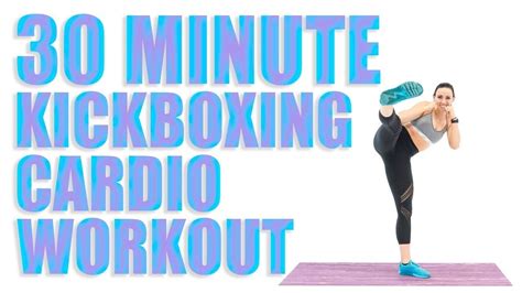 30 Minute Kickboxing Cardio Workout Cardio Workout Cardio Workout At