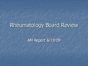 Ppt Rheumatology Board Review Powerpoint Presentation Free To View