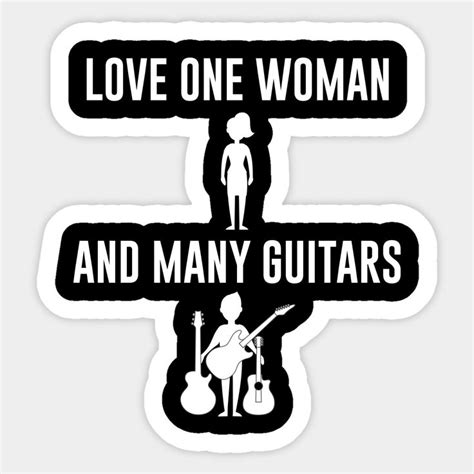 Love One Woman And Many Guitars Sticker Guitars In 2022 First Love Guitar Stickers Guitar