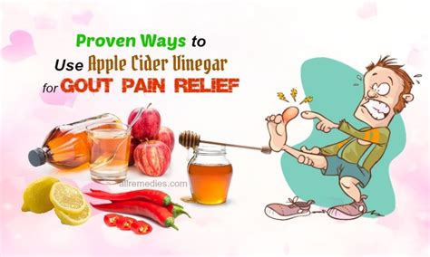 10 Proven Ways To Use Apple Cider Vinegar For Gout Pain Relief