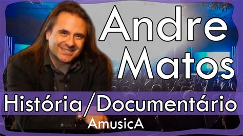 Amusica Andre Matos Históriadocumentário Youtube