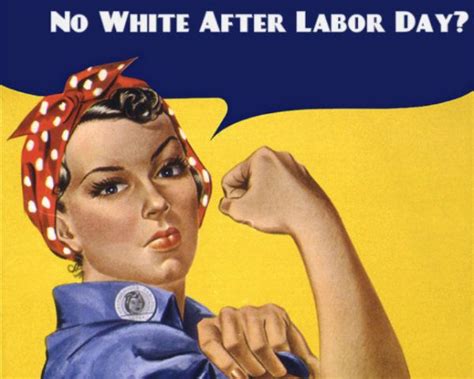 Why You Don T Wear White After Labor Day And Other Fun Facts Sexism Women Bloggers