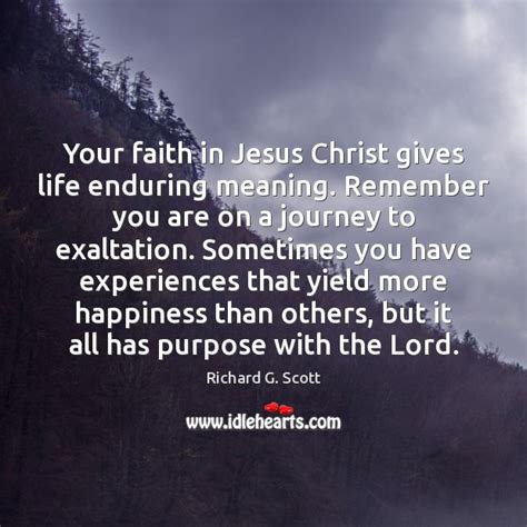 Your Faith In Jesus Christ Gives Life Enduring Meaning Remember You Are