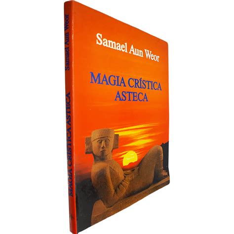 Magia Crística Asteca Samael Aun Weor