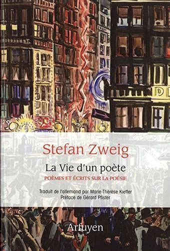 Stefan Zweig La Vie Dun Poète Recours Au Poème