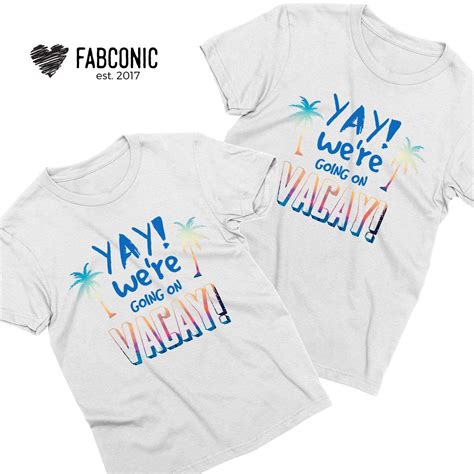 Bff Vacation Shirts Yay We Are Going On Vacay Best Friends Shirts