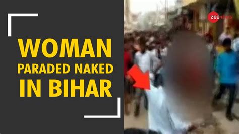 Woman Paraded Naked On Suspicion Of Killing Youth In Bihar Youtube