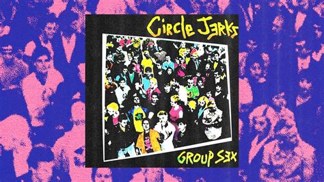 This Week In Vinyl Circle Jerks ‘group Sex 40th Anniversary Edition