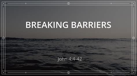 Breaking Barriers - Faithlife Sermons