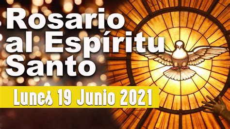 Rosario Al Espiritu Santo 21 06 2021 Youtube