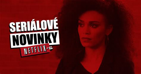 Novinky na netflixe a hbo go: Seriálové novinky, ktoré budú čoskoro na Netflixe - Emefka