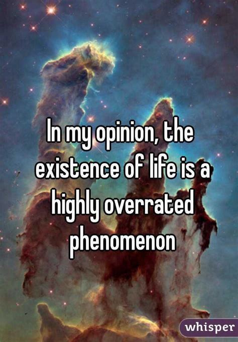 Afbeeldingsresultaat Voor The Existence Of Life Is A Highly Overrated