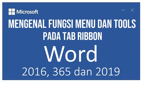 Mengenal Fungsi Menu Dan Tools Microsoft Word 2016 365 Dan 2019