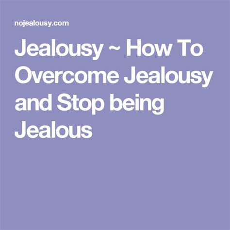 Jealousy ~ How To Overcome Jealousy And Stop Being Jealous Overcoming