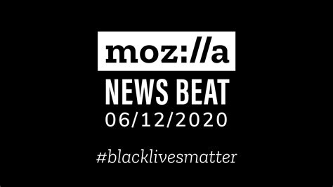 Mozilla Foundation Weekly Mozilla News Beat June 12 2020