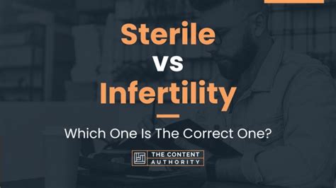 Sterile Vs Infertility Which One Is The Correct One