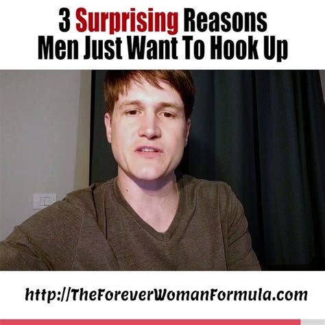 3 Surprising Reasons Men Just Want To Hook Up 3 Surprising Reasons