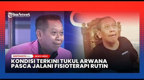 Kondisi Terkini Tukul Arwana Pasca Jalani Fisioterapi Rutin Youtube