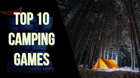 Top 10 Camping Games Youtube