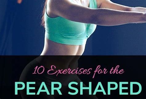 Exercises For The Pear Shaped Body Type Reviewdots Pear Body Shape Pear Shaped Women