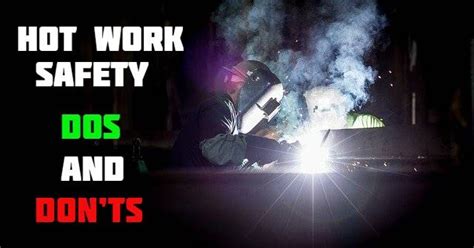 Hot Work Safety Dos And Donts Welding And Cutting Safety Precautions