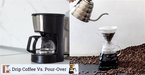 Drip Coffee Vs Pour Over Pros And Cons