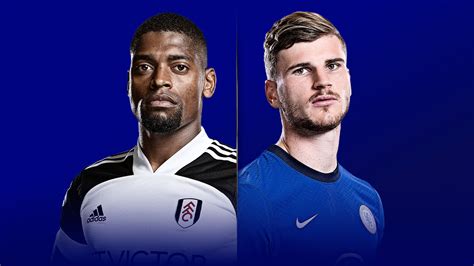 Fulham Vs Chelsea Preview Team News Stats Prediction Kick Off Time Live On Sky Sports