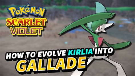 Pokemon Scarlet And Violet How To Evolve Kirlia Into Gallade How To Get