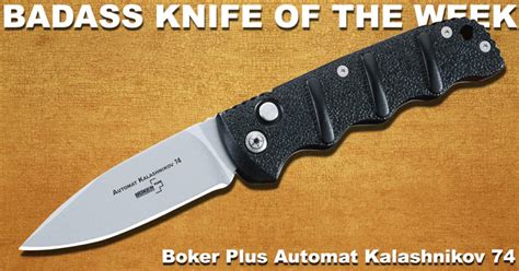 Boker Plus Automat Kalashnikov 74 Badass Knife Of The Week