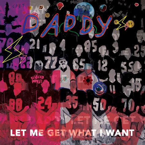 Let Me Get What I Want Album By Daddy Spotify