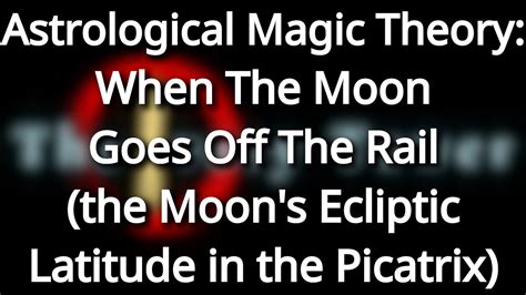 Astrological Magic Theory When The Moon Goes Off The Rail Moons