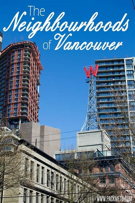 A Locals Guide To The Neighbourhoods Of Vancouver Canada Travel