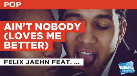 Aint Nobody Loves Me Better Felix Jaehn Feat Jasmine Thompson Karaoke With Lyrics Youtube