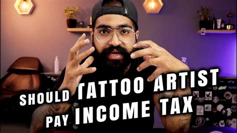 Should Tattoo Artist Pay Income Tax Youtube