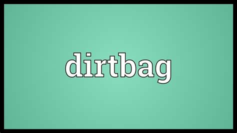 Dirtbag Meaning Youtube