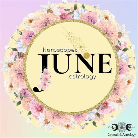 June 2021 Horoscopes And Astrology Crystal B Astrology
