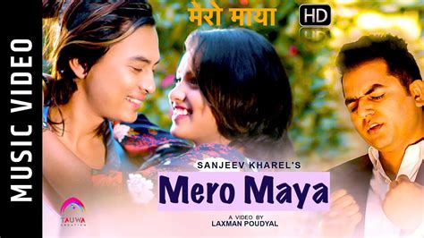 Mero Maya I Official Musicvideo I Sanjeev Kharel Ft Paul Shah And Karishma Dhakal I Nepali Love